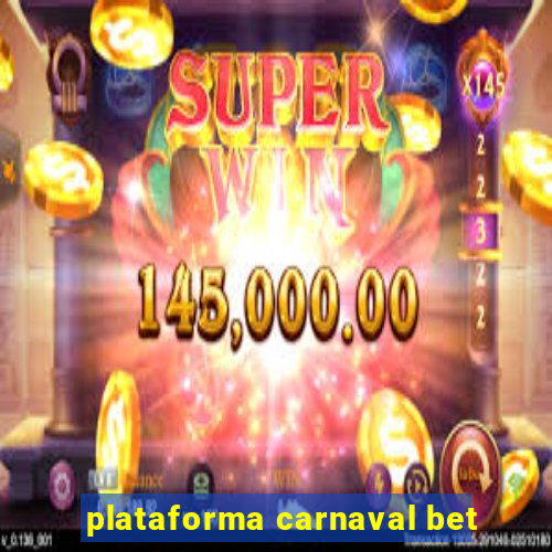 plataforma carnaval bet